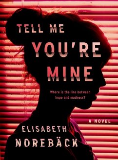 Tell Me You're Mine (eBook, ePUB) - Norebäck, Elisabeth