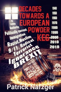 Decades Towards a European Powder Keg (eBook, ePUB) - Nafzger, Patrick