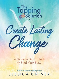 The Tapping Solution to Create Lasting Change (eBook, ePUB) - Ortner, Jessica