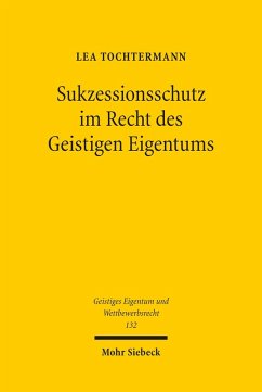 Sukzessionsschutz im Recht des Geistigen Eigentums (eBook, PDF) - Tochtermann, Lea