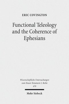 Functional Teleology and the Coherence of Ephesians (eBook, PDF) - Covington, Eric