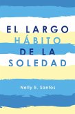 El Largo Hábito De La Soledad (eBook, ePUB)
