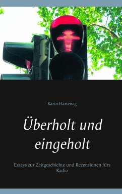 Überholt und eingeholt - Hartewig, Karin