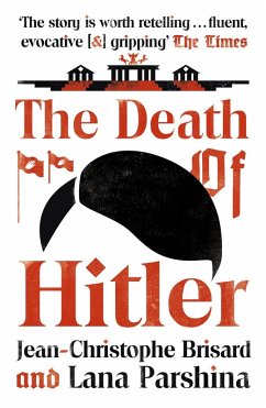 The Death of Hitler (eBook, ePUB) - Brisard, Jean-Christophe; Parshina, Lana