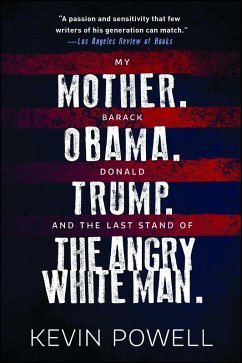 My Mother. Barack Obama. Donald Trump. And the Last Stand of the Angry White Man. (eBook, ePUB) - Powell, Kevin
