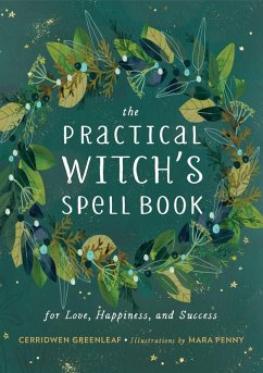 The Practical Witch's Spell Book (eBook, ePUB) - Greenleaf, Cerridwen