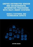 Unified Distributed Sensor and Environmental Information Processing with Multi-Agent Systems