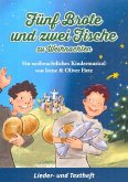 Fünf Brote und zwei Fische zu Weihnachten - Ein weihnachtliches Kindermusical