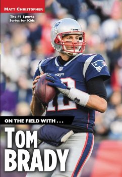 On the Field with...Tom Brady (eBook, ePUB) - Christopher, Matt