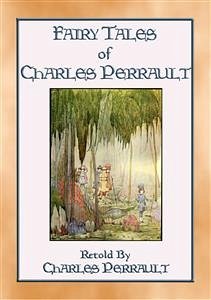 THE FAIRY TALES OF CHARLES PERRAULT - Illustrated Fairy Tales for Children (eBook, ePUB)
