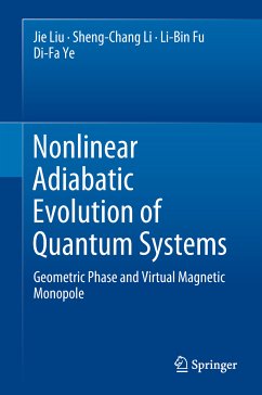 Nonlinear Adiabatic Evolution of Quantum Systems (eBook, PDF) - Liu, Jie; Li, Sheng-Chang; Fu, Li-Bin; Ye, Di-Fa