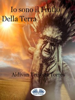 Io Sono Il Frutto Della Terra (eBook, ePUB) - Torres, Aldivan Teixeira