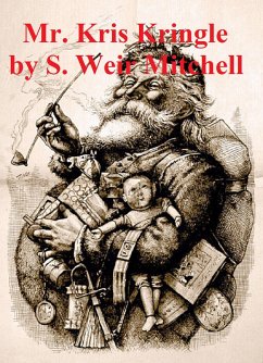 Mr. Kris Kringle: A Christmas Tale (Illustrated) (eBook, ePUB) - Mitchell, S. Weir