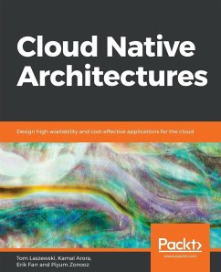 Cloud Native Architectures - Laszewski, Tom; Arora, Kamal; Farr, Erik