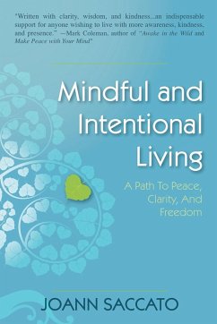 Mindful and Intentional Living - Saccato, Joann