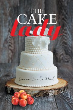 The Cake Lady - Hood, Donna Bender