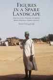 Figures in a Spare Landscape: Serving In The Twilight Of Empire, Bornu Province, Nigeria, 1959-60