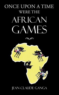 Once Upon a Time Were the African Games - Ganga, Jean Claude