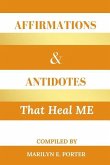 Affirmations and Antidotes That Heal ME