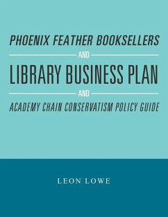 Cover Phoenix Feather Booksellers and Library Business Plan and Academy Chain Conservatism Policy Guide