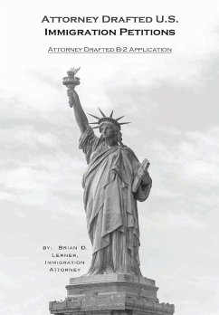 Attorney Drafted B-2 Visitor Visa Application: Coming to the U.S. to Visit and How to Do it - Lerner, Attorney Brian David