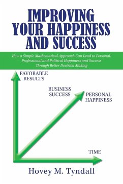 Improving Your Happiness and Success - Tyndall, Hovey M.