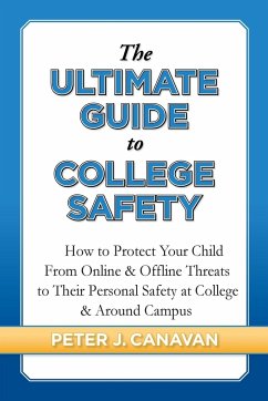 The Ultimate Guide to College Safety - Canavan, Peter J