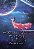 Across Space to You Across Space to You