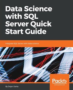 Data Science with SQL Server Quick Start Guide - Sarka, Dejan