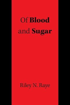 Of Blood and Sugar - Raye, Riley N