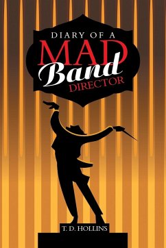 Diary of a Mad Band Director - Hollins, T. D.