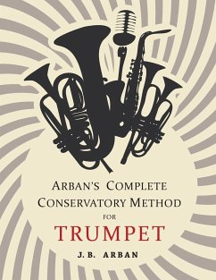 Arban's Complete Conservatory Method for Trumpet - Arban, J B; Arban, J. B.