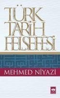 Türk Tarih Felsefesi - Niyazi, Mehmed