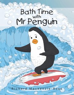 Bath Time with Mr Penguin - Mackenzie-Ross, Richard