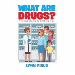 What Are Drugs? - Field, Lynn