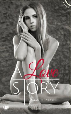 A love story (eBook, ePUB) - Starck, Emmanuel