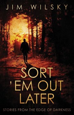 Sort 'Em Out Later - Wilsky, Jim Sort 'Em Out Later - Wilsky, Jim