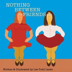 Nothing Between friends - Lacks, Lee Todd