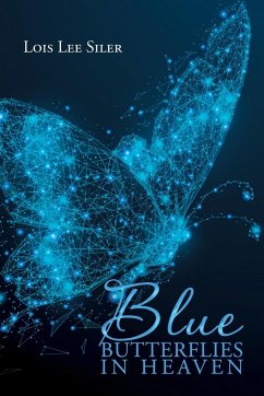 Blue Butterflies in Heaven - Siler, Lois Lee