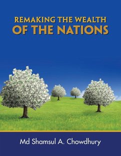 Remaking the Wealth of the Nations - Chowdhury, Md Shamsul A.
