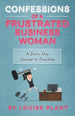 Confessions of a Frustrated Business Woman - Plant, Louise