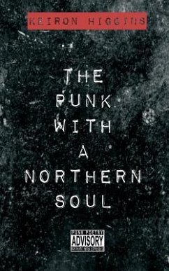 The Punk With A Northern Soul - Higgins, Keiron