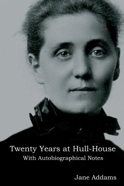 Twenty Years at Hull-House - Addams, Jane