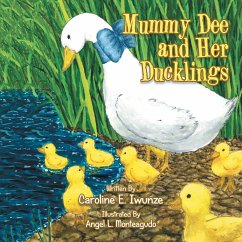 Mummy Dee and Her Ducklings - Iwunze, Caroline E.