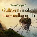 Gulliverin matkat kaukaisilla mailla (lyhentämätön) (MP3-Download)