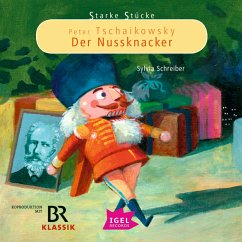 Cover Starke Stücke. Peter Tschaikowsky. Der Nussknacker (MP3-Download)