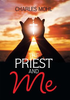 The Priest and Me - Mohl, Charles