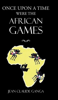 Once Upon a Time Were the African Games - Ganga, Jean Claude