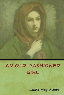 An Old-Fashioned Girl - Alcott, Louisa May