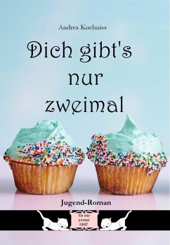 Dich gibt's nur zweimal (eBook, ePUB) - Kochniss, Andrea